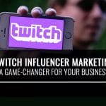 Twitch Influencer Marketing can be a game-changer for growing your business Twitch Influencer Marketing can be a game-changer for growing your business