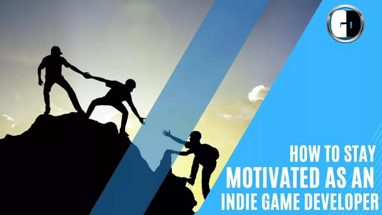 Motivation for indie game developers.