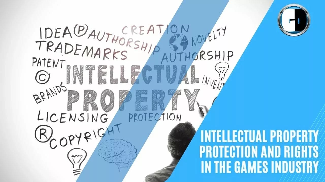 Games industry intellectual property protection and rights.