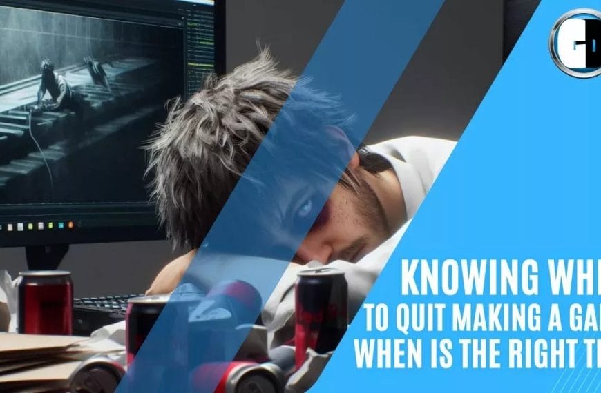 Knowing when to quit Making a Game: When Is…