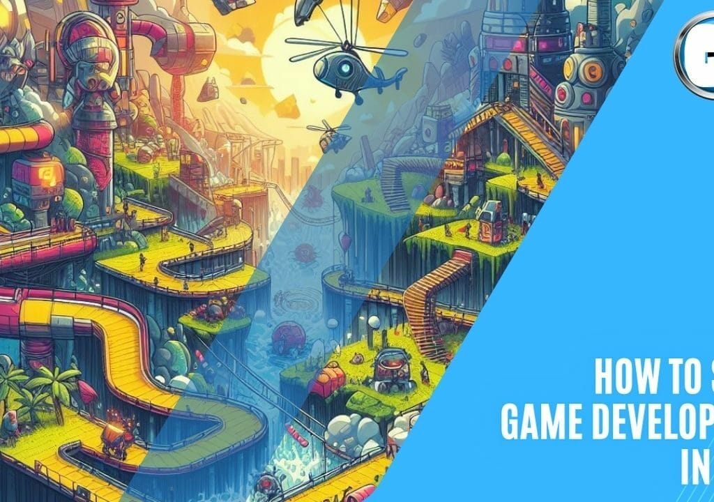 GAME DEVELOPERS - How to Start Game Development in 2024