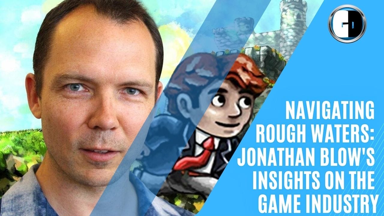 GAME-DEVELOPERS-Navigating-Rough-Waters-Jonathan-Blows-Insights-on-the-Game-Industry