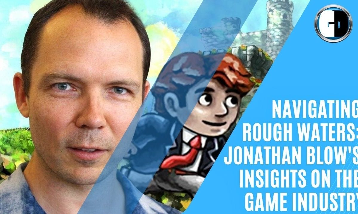 GAME-DEVELOPERS-Navigating-Rough-Waters-Jonathan-Blows-Insights-on-the-Game-Industry