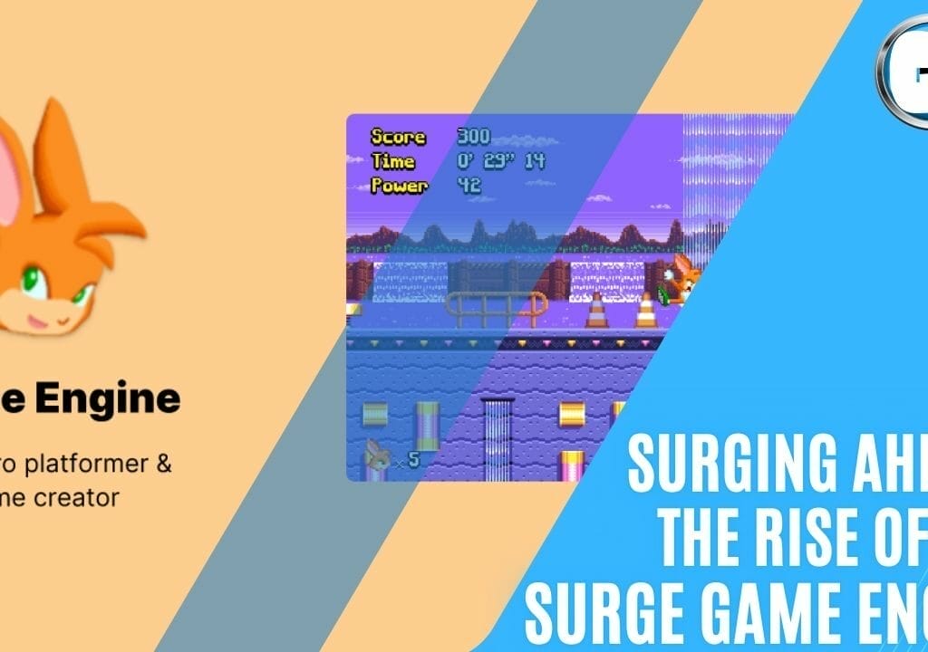 GAME DEVELOPERS - Surging Ahead: The Rise of the Surge Game Engine