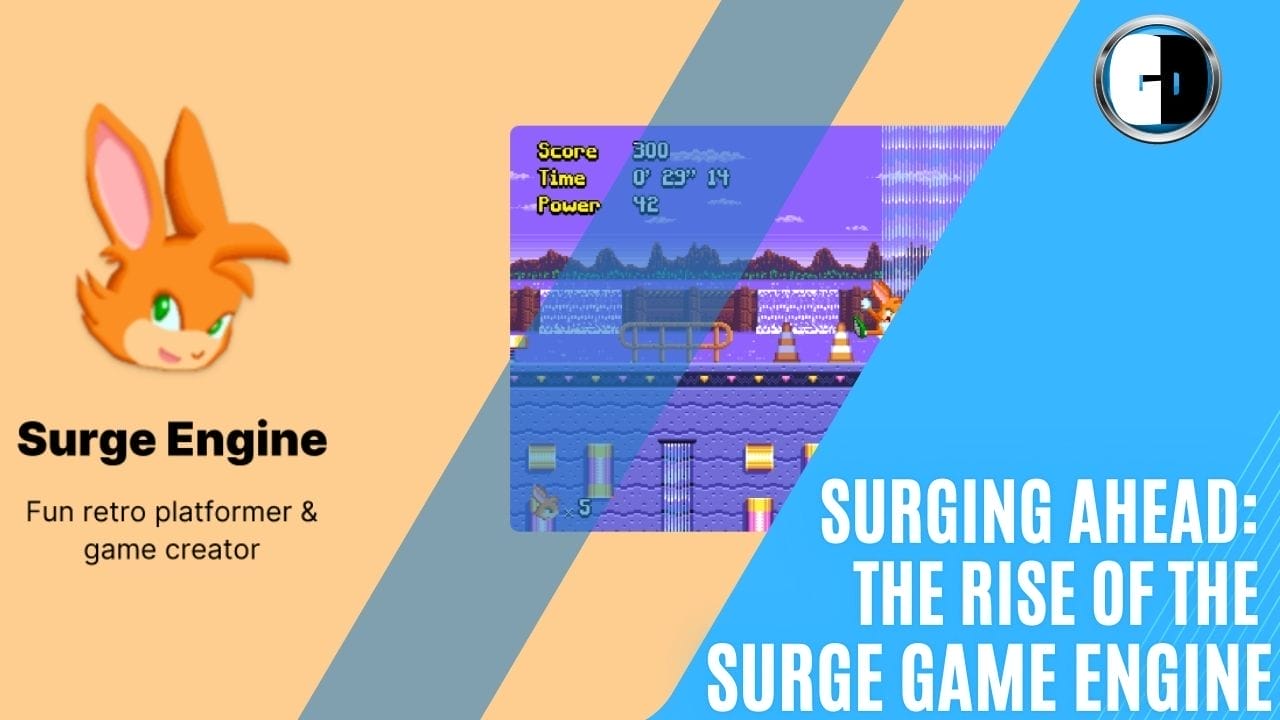 GAME DEVELOPERS - Surging Ahead: The Rise of the Surge Game Engine