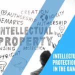 Games industry intellectual property protection and rights.